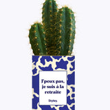 J'peux pas, je suis à la retraite - Cactus